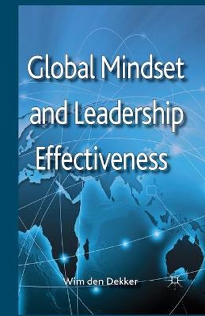 Global Mindset and Leadership Effectiveness, DEN DEKKER,  Wim - Paperback - 9781349469024