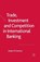 Trade, Investment and Competition in International Banking, O'CONNOR,  A. - Paperback - 9781349520701