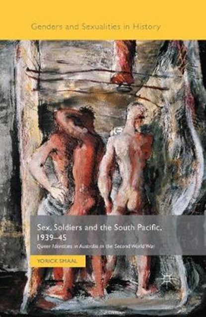 Sex, Soldiers and the South Pacific, 1939-45, SMAAL,  Yorick - Paperback - 9781349572229