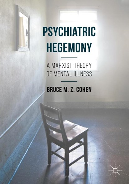 Psychiatric Hegemony, Bruce M. Z. Cohen - Paperback - 9781349689798