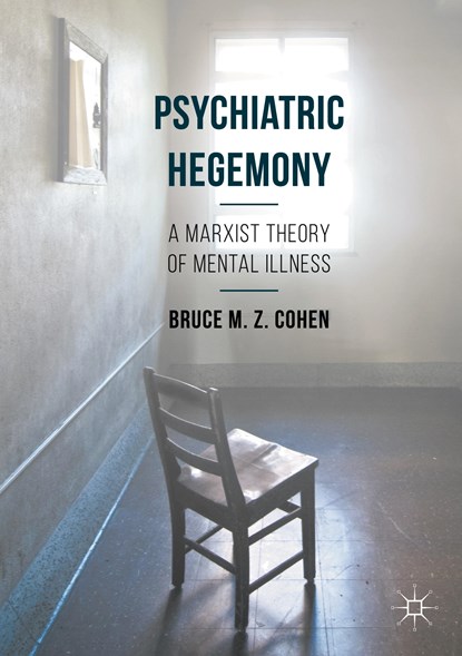 Psychiatric Hegemony, Bruce M. Z. Cohen - Paperback - 9781349689798