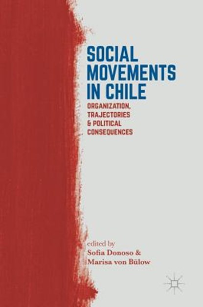 Social Movements in Chile, DONOSO,  Sofia ; von Bulow, Marisa - Gebonden - 9781349950911