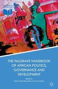 The Palgrave Handbook of African Politics, Governance and Development | Oloruntoba, Samuel Ojo ; Falola, Toyin | 
