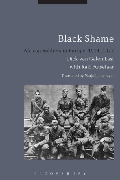 Black Shame, DICK (WAS LIBRARIAN AND SENIOR RESEARCHER AT THE NIOD INSTITUTE FOR WAR,  Holocaust and Genocide Studies in Amsterdam, the Netherlands) van Galen Last - Paperback - 9781350002036