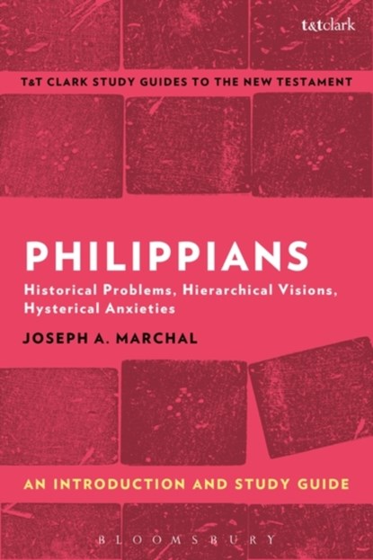 Philippians: An Introduction and Study Guide, JOSEPH A. (BALL STATE UNIVERSITY,  USA) Marchal - Paperback - 9781350008755