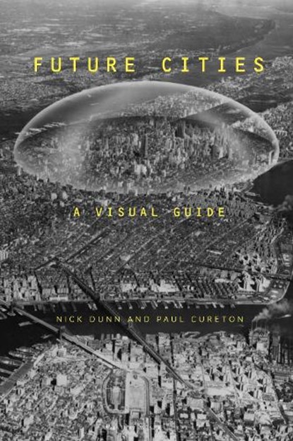 Future Cities, Nick (Lancaster University Dunn ; Dr Paul (Lancaster University Cureton - Gebonden - 9781350011649