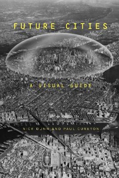 Future Cities, Nick (Lancaster University Dunn ; Dr Paul (Lancaster University Cureton - Paperback - 9781350011656