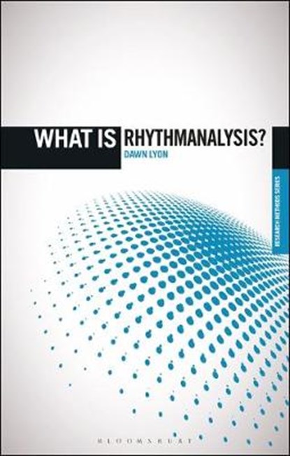 What is Rhythmanalysis?, DAWN (UNIVERSITY OF KENT,  UK) Lyon - Paperback - 9781350018273