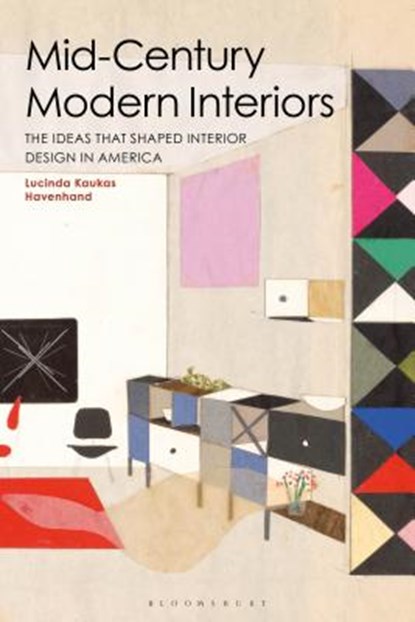 Mid-Century Modern Interiors, Lucinda Kaukas (Syracuse University Havenhand - Paperback - 9781350045712