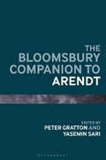 The Bloomsbury Companion to Arendt | Gratton, Dr Peter ; Sari, Yasemin | 