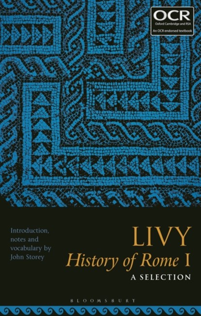 Livy, History of Rome I: A Selection, JOHN (HEAD OF CLASSICS,  Downside School, UK) Storey - Paperback - 9781350060388