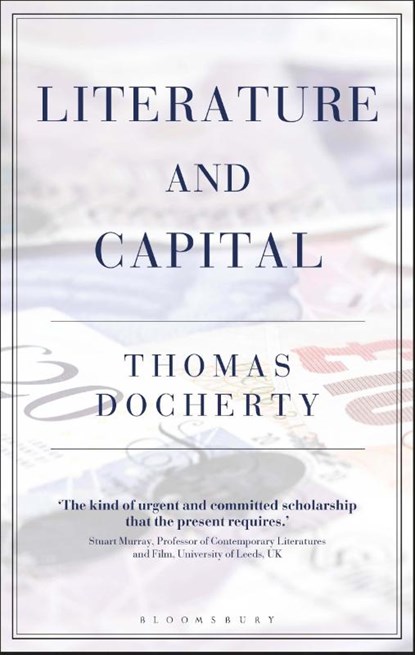 Literature and Capital, Prof. Thomas (Professor of English and Comparative Literature Docherty - Gebonden - 9781350064645