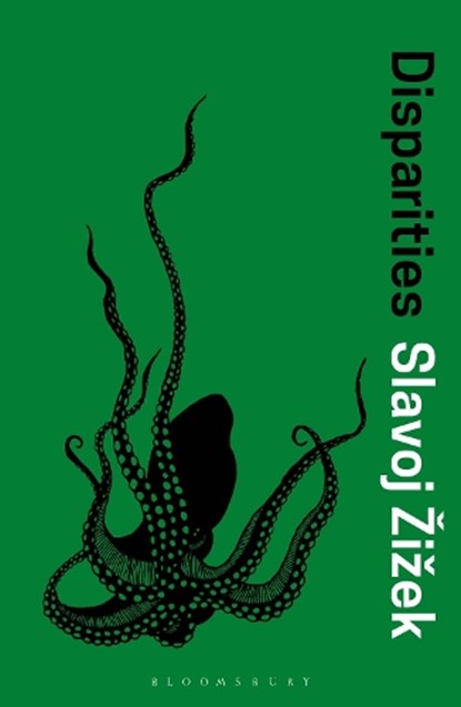 Disparities, Slavoj (Birkbeck Institute for Humanities Zizek - Paperback - 9781350066564