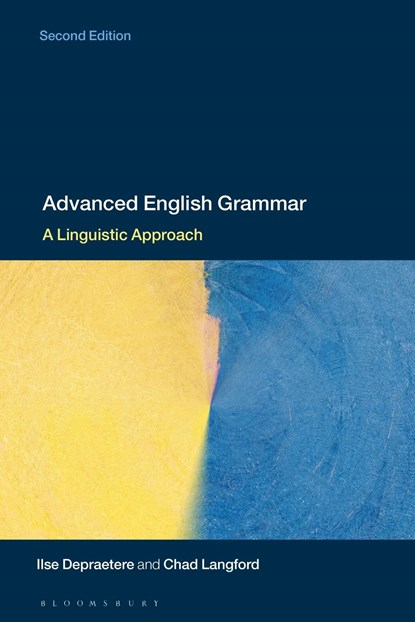Advanced English Grammar, ILSE (UNIVERSITE DE LILLE 3,  France) Depraetere ; Dr Chad (Universite de Lille 3, France) Langford - Paperback - 9781350069879