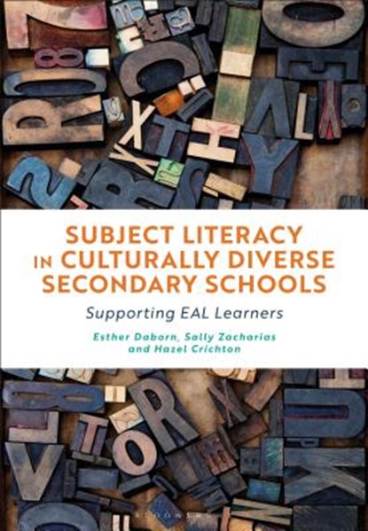 Subject Literacy in Culturally Diverse Secondary Schools, Dr Esther Daborn ; Dr Sally Zacharias ; Dr Hazel Crichton - Paperback - 9781350073623