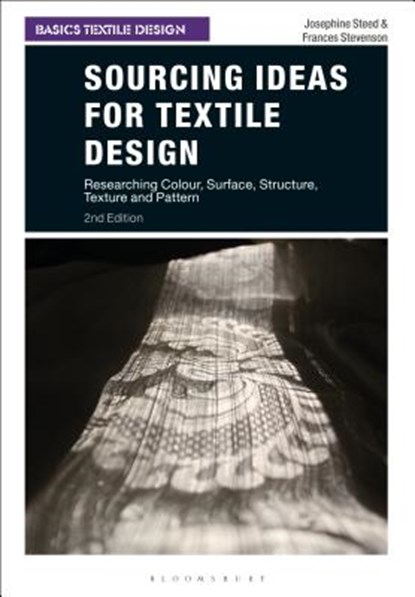 Sourcing Ideas for Textile Design, Josephine (Robert Gordon University Steed ; Frances (University of Dundee Stevenson - Paperback - 9781350077638