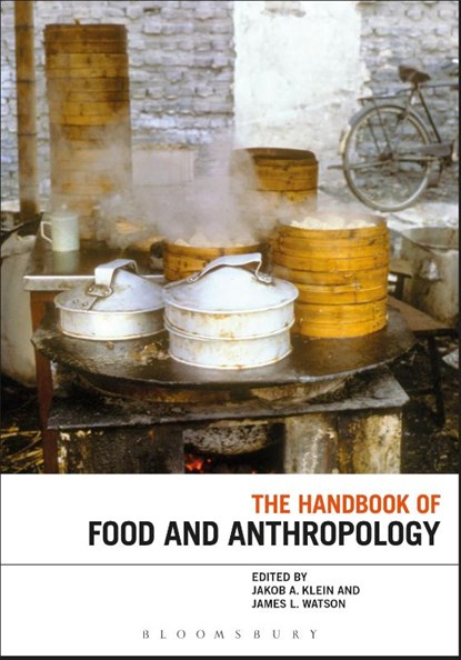 The Handbook of Food and Anthropology, Dr Jakob A. (SOAS Klein ; Professor James L. (Harvard University Watson - Paperback - 9781350083332