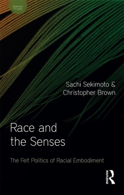 Race and the Senses, Christopher Brown ; Sachi Sekimoto - Gebonden - 9781350087538