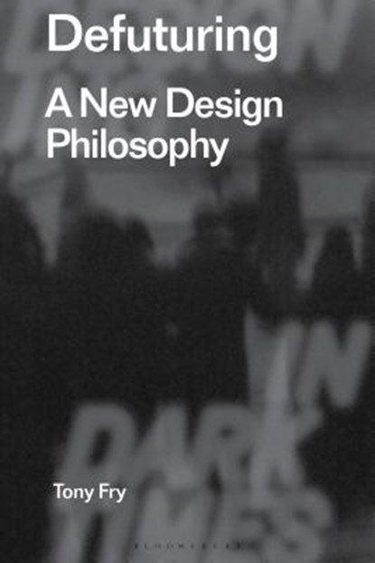 Defuturing, Tony (University of Tasmania Fry - Paperback - 9781350089532
