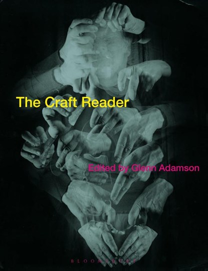 The Craft Reader, Glenn Adamson - Paperback - 9781350092648