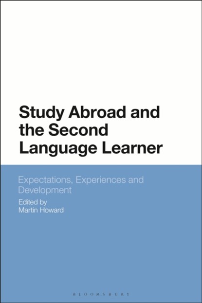 Study Abroad and the Second Language Learner, Dr Martin Howard - Gebonden - 9781350104198
