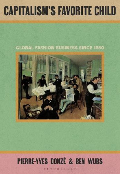 Capitalism’s Favorite Child, Professor Pierre-Yves (Osaka University Donze ; Ben (Erasmus University Rotterdam Wubs - Paperback - 9781350109803