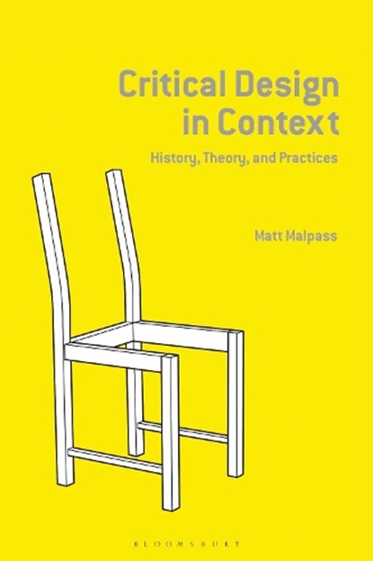 Critical Design in Context, Matt (Senior Lecturer and Research Fellow) Malpass - Paperback - 9781350125179