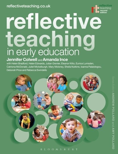 Reflective Teaching in Early Education, Dr Jennifer (Educational Consultant and University of Brighton Colwell ; Dr Mary (Mary Immaculate College Moloney ; Dr Amanda (University College London Ince ; Dr Helen (University of Cambridge Bradford - Paperback - 9781350127593