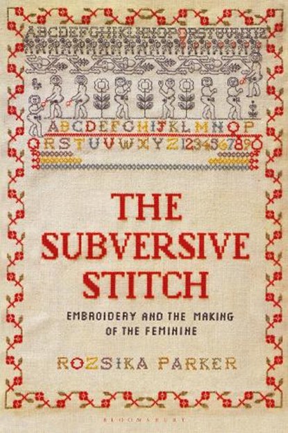 The Subversive Stitch, Rozsika Parker - Paperback - 9781350132290