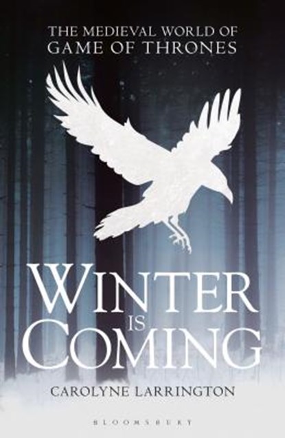 Winter is Coming, Carolyne (Official Fellow and Tutor in Medieval English Literature. Professor of Medieval European Literature Larrington - Paperback - 9781350134744