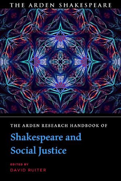 The Arden Research Handbook of Shakespeare and Social Justice, DR DAVID (UNIVERSITY OF TEXAS AT EL PASO,  USA) Ruiter - Gebonden - 9781350140363