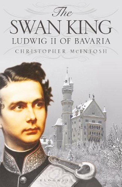 The Swan King, Christopher McIntosh - Paperback - 9781350143418
