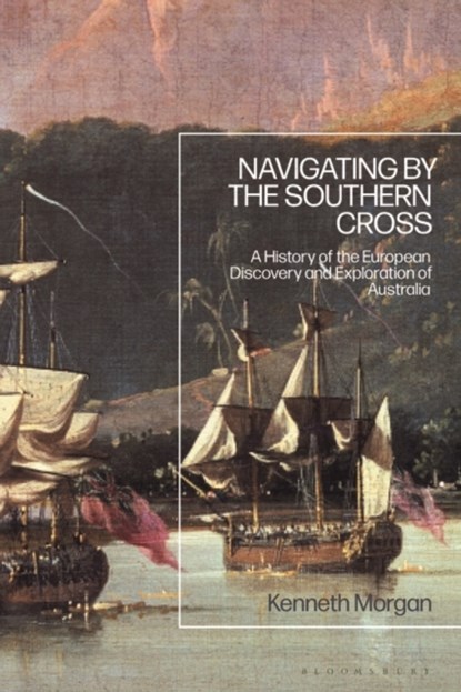 Navigating by the Southern Cross, PROFESSOR KENNETH (BRUNEL UNIVERSITY LONDON,  UK) Morgan - Gebonden - 9781350154773