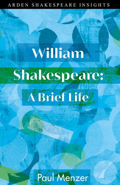 William Shakespeare: A Brief Life, Paul (Mary Baldwin College Menzer - Paperback - 9781350156753