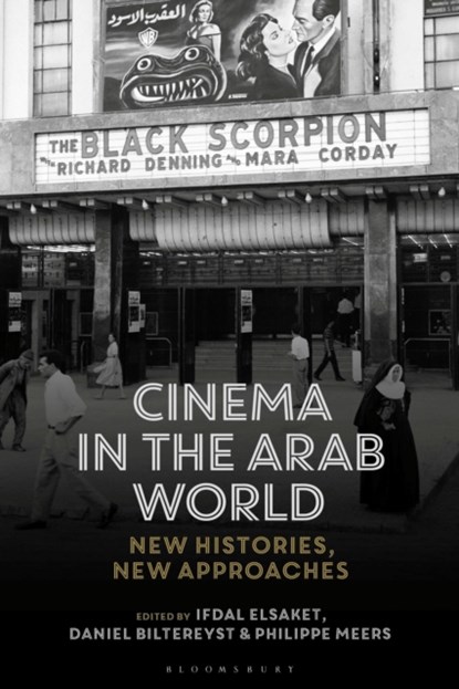 Cinema in the Arab World, Ifdal Elsaket ; Daniel Biltereyst ; Philippe Meers - Gebonden - 9781350163713