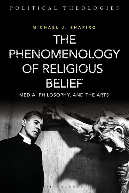 The Phenomenology of Religious Belief, Professor Michael J. (University of Hawai'i Shapiro - Gebonden - 9781350164307