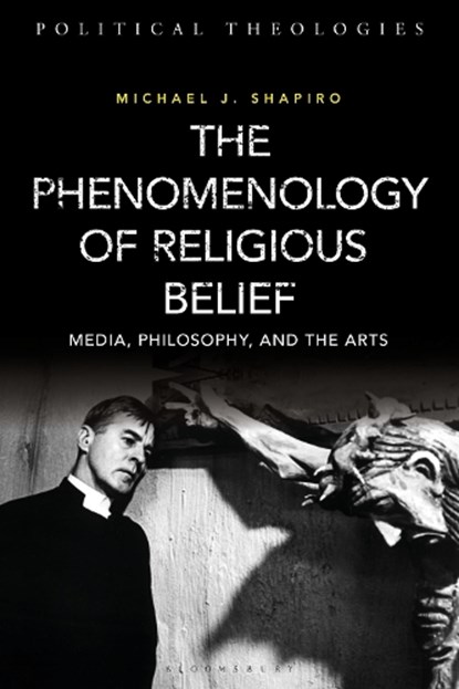 The Phenomenology of Religious Belief, Professor Michael J. (University of Hawai'i Shapiro - Gebonden - 9781350164307