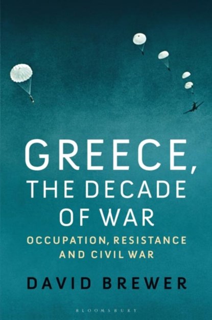 Greece, the Decade of War, David (Independent Scholar Brewer - Paperback - 9781350165434