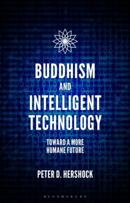 Buddhism and Intelligent Technology, Peter D. (East-West Center Hershock - Gebonden - 9781350182264