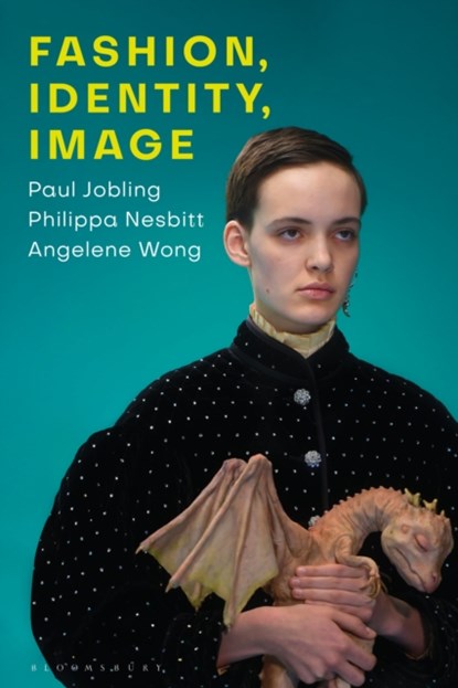 Fashion, Identity, Image, Paul (Parsons New School Jobling ; Philippa (Ryerson University Nesbitt ; Angelene (Nanyang Technological University Wong - Gebonden - 9781350183216
