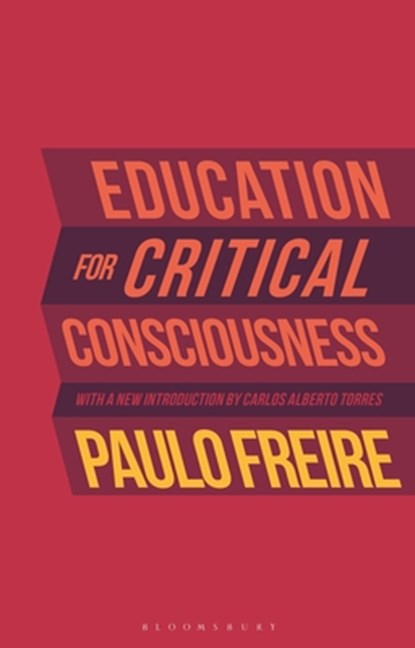 Education for Critical Consciousness, Paulo Freire - Paperback - 9781350190153