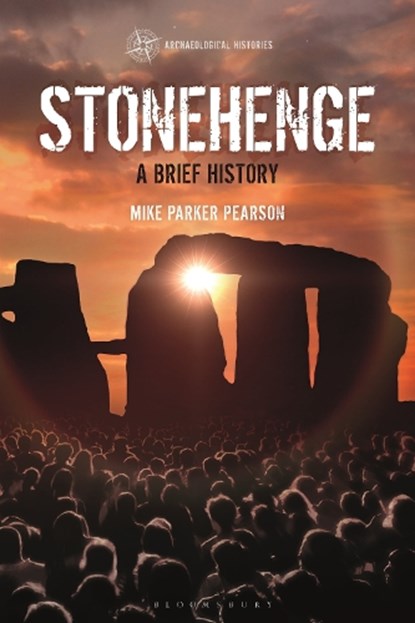 Stonehenge, Professor Mike Parker Pearson - Gebonden - 9781350192232