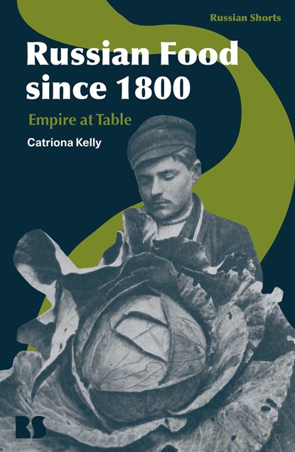 Russian Food since 1800, PROFESSOR CATRIONA (UNIVERSITY OF CAMBRIDGE,  UK) Kelly - Paperback - 9781350192782