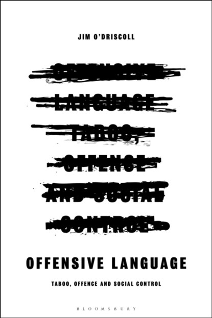 Offensive Language, DR JIM (UNIVERSITY OF HUDDERSFIELD,  UK) Oâ€™Driscoll - Paperback - 9781350193321
