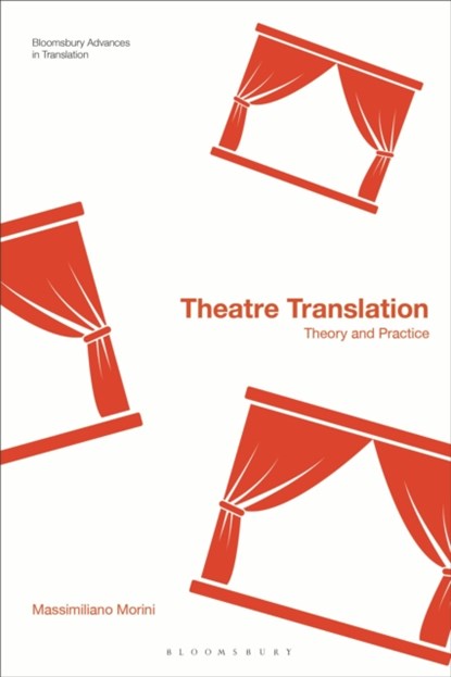 Theatre Translation, DR MASSIMILIANO (UNIVERSITY OF URBINO,  Italy) Morini - Gebonden - 9781350195622
