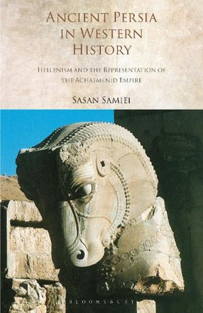 Ancient Persia in Western History, Sasan Samiei - Paperback - 9781350197763