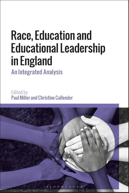 Race, Education and Educational Leadership in England, Professor Paul (University of Greenwich Miller ; Dr Christine (IOE Callender - Paperback - 9781350198791