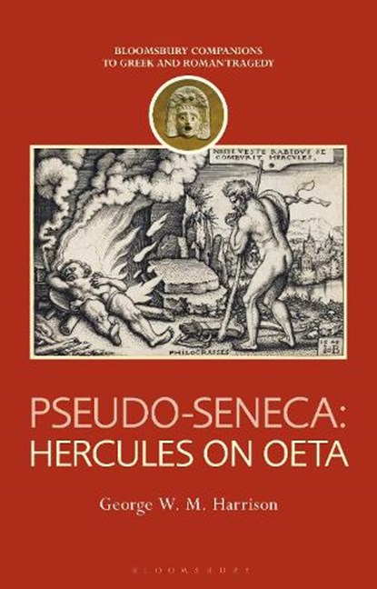 Pseudo-Seneca: Hercules on Oeta, Dr George W. M. (Carleton University Harrison - Gebonden - 9781350205659