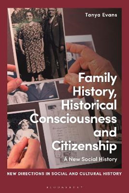 Family History, Historical Consciousness and Citizenship, TANYA (MACQUARIE UNIVERSITY,  Australia) Evans - Gebonden - 9781350212060