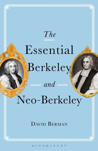 The Essential Berkeley and Neo-Berkeley, PROFESSOR DAVID (TRINITY COLLEGE DUBLIN,  Ireland) Berman - Paperback - 9781350214729